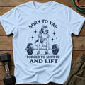 Born To Yap T-Shirt