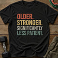 Less Patient T-Shirt