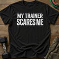 Scares Me T-Shirt