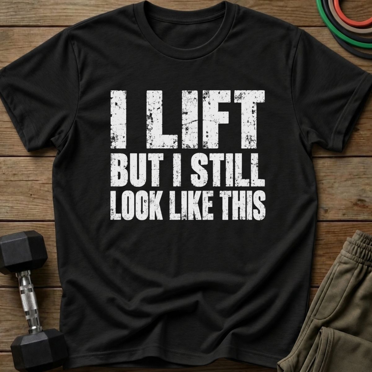 I Lift T-Shirt