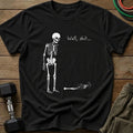 Well Shit T-Shirt