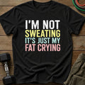 Not Sweating T-Shirt