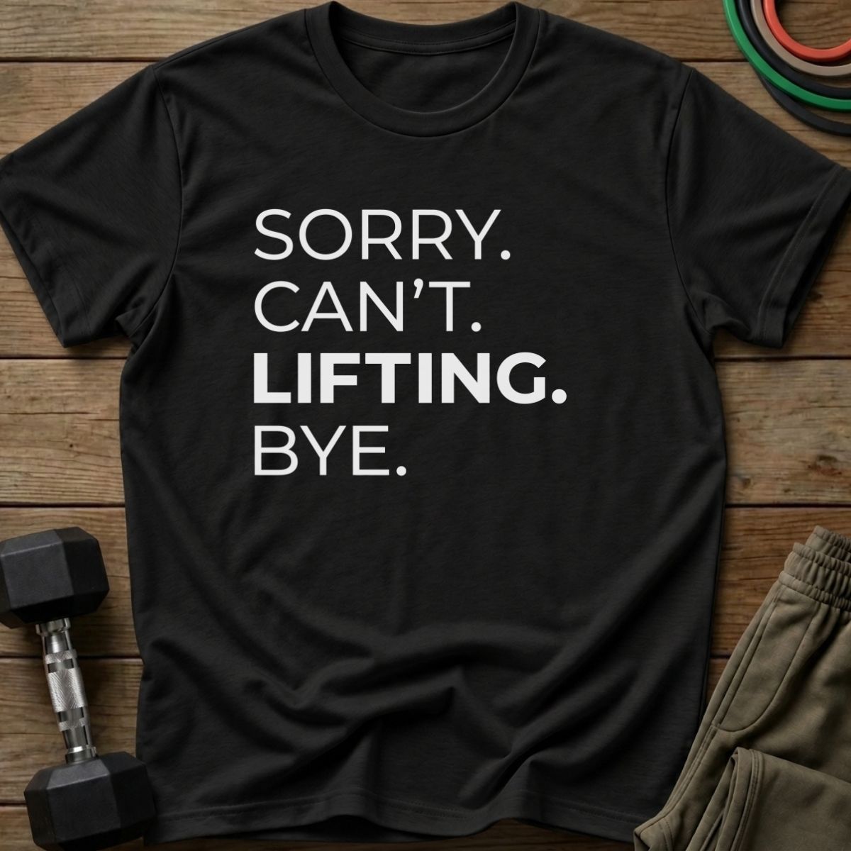 Sorry Can't T-Shirt