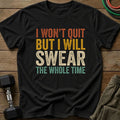 I Won't Quit T-Shirt
