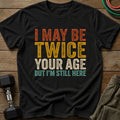 Still Here T-Shirt