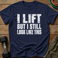I Lift T-Shirt