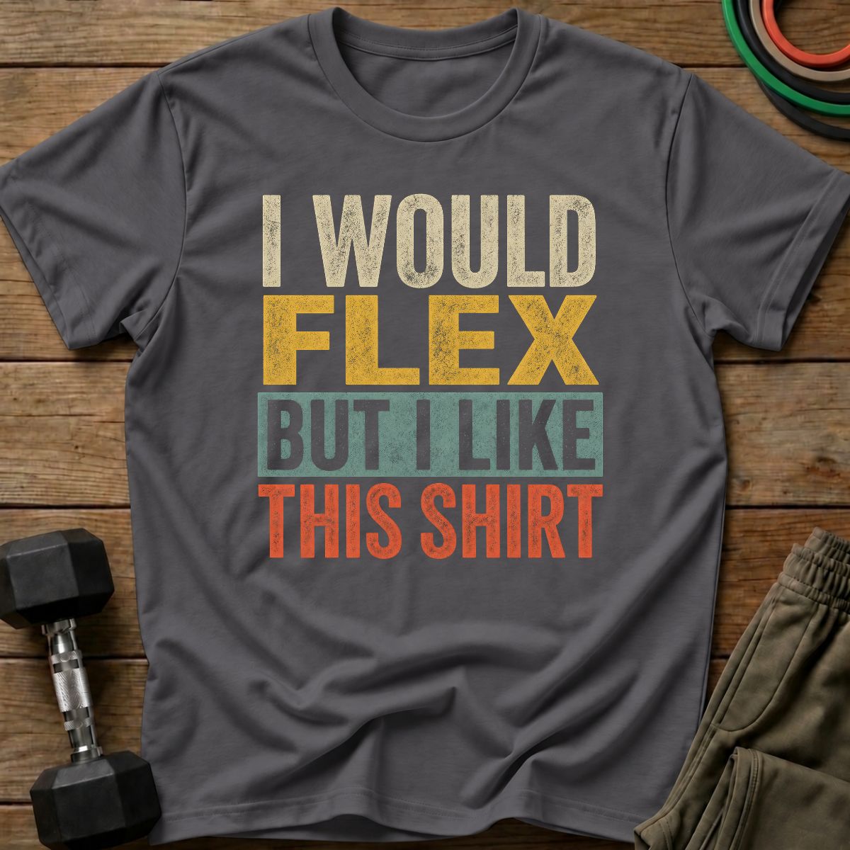 I Would Flex T-Shirt