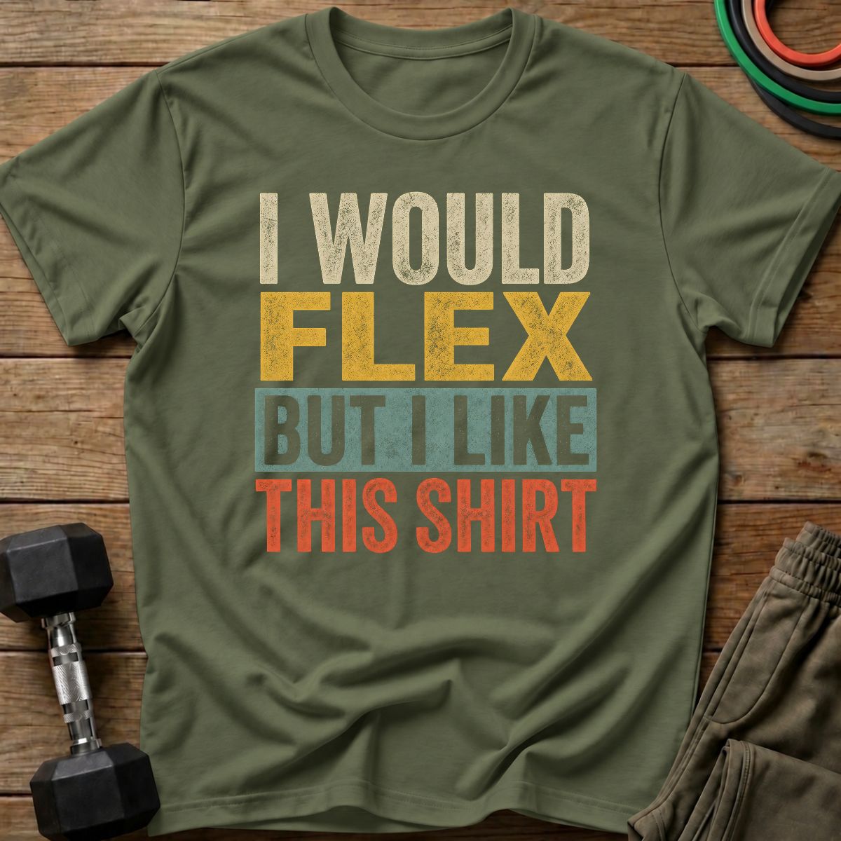 I Would Flex T-Shirt