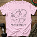 Simple Needs T-Shirt
